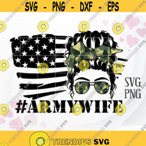 Army Wife Messy Bun SVG American Flag SVG Mom Life SVG Sublimation png American Flag png for Shirt Cricut Silhouette Printable Design 109.jpg