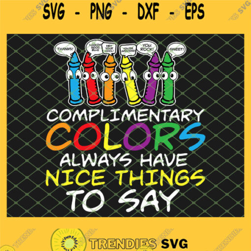 Art Complimentary Colors Always Have Nice Things To Say SVG PNG DXF EPS 1