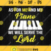 As For Me And My Piano We Will Serve The Lord Pianist Svg
