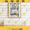 As Soon As I Saw You I Knew An Adventure Was Going To Happen SVG Files Digital Download Kids SVG Quotes and Sayings Nursery Playroom SVG Design 337