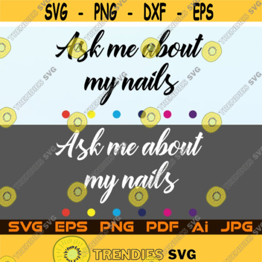 Ask Me About My Nails SVG Colour Svg Street Svg ColourStreet Logo File For Cricut Design Space Cut Files Silhouette Instant Digital Download Design 142.jpg
