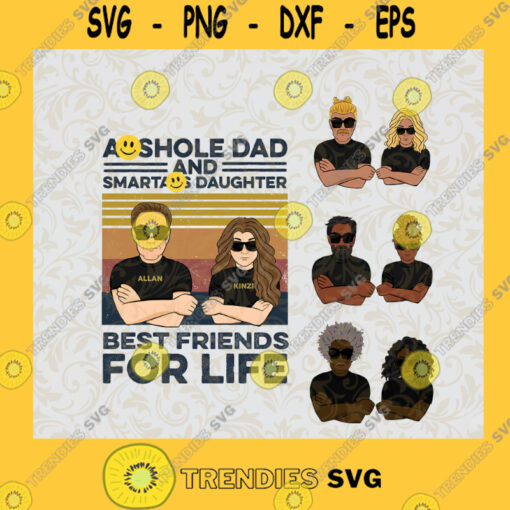 Asshole Dad and Smartas Daughter Best Friends for Life SVG Fathers Day Idea for Perfect Gift Gift for Everyone Digital Files Cut Files For Cricut Instant Download Vector Download Print Files