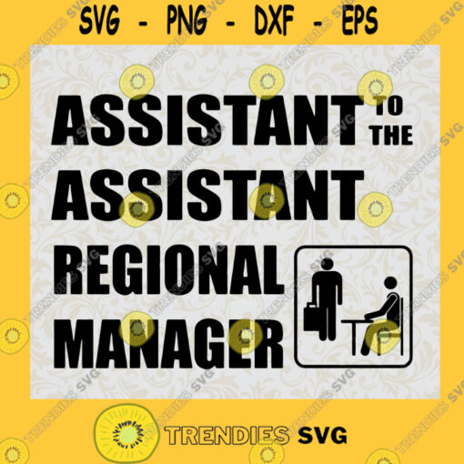 Assistant To The Assistant Regional Manager SVG Jobs Idea for Perfect Gift Gift for Everyone Digital Files Cut Files For Cricut Instant Download Vector Download Print Files