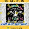 Assuming I Was Like Most Grandmas Was Your First Mistake SVG svg png eps dxf digital file Design 41