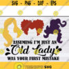 Assuming Im Just An Old Lady was your first mistake Halloween svg files for cricutDesign 114 .jpg
