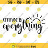 Attitude is Everything Decal Files cut files for cricut svg png dxf Design 496