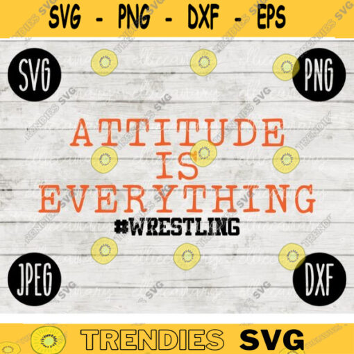 Attitude is Everything Wrestling svg png jpeg dxf Silhouette Cricut Commercial Use Vinyl Cut File 885