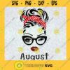 August Girl SVG August Birthday SVG Face Eys SVG Winked Eye SVG Birthday Month SVG