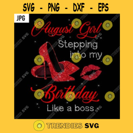 August Girl Stepping Into My Birthday Like A Boss PNG Glitter Red High Heels Sexy Red Lips JPG