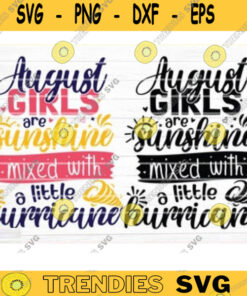 August Girls Are Sunshine Mixed With A Little Hurricane Svg File Vector Printable Clipart Summer Quote Svg Summer Time Svg Beach Svg Design 477 copy