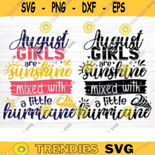 August Girls Are Sunshine Mixed With A Little Hurricane Svg File Vector Printable Clipart Summer Quote Svg Summer Time Svg Beach Svg Design 477 copy