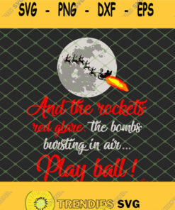 Aunt Bethany Tee Funny And The Rockets Red Glare The Bombs Bursting In Air Play Ball SVG PNG DXF EPS 1