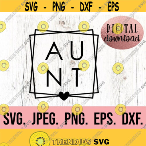 Aunt Geometric Square SVG Aunt Squad Auntie SVG Most Loved Auntie Digital Download Cricut Cut File Best Aunt Ever Aunt Life Design 943