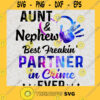 Aunt Nephew Best Freakin Partner In Crime Ever SVG PNG EPS DXF Silhouette Cut Files For Cricut Instant Download Vector Download Print File