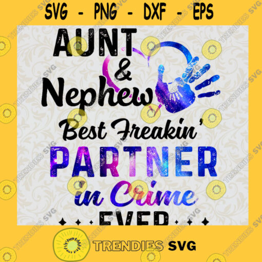 Aunt Nephew Best Freakin Partner In Crime Ever SVG PNG EPS DXF Silhouette Cut Files For Cricut Instant Download Vector Download Print File