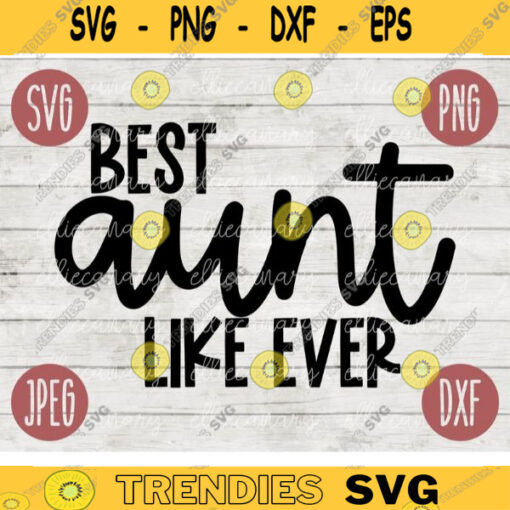 Aunt SVG Best Aunt Like Ever svg png jpeg dxf Commercial Use Vinyl Cut File 1872