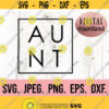 Aunt Square SVG Aunt Squad Auntie SVG Aunt Shirt Design Digital Download Cricut Cut File Best Aunt Ever PNG Aunt Life Design Design 589