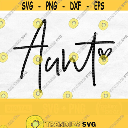 Aunt Svg Aunt Heart Svg Aunt Shirt Svg Aunt Cut File Aunt Png Digital Download Design 820