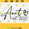 Aunt Svg File for Cricut Aunt Est. 2021 Svg For Shirts Auntie Best Aunt Crazy Aunt Onesie Blessed Aunt Svg Promoted To Aunt Svg Files Design 585