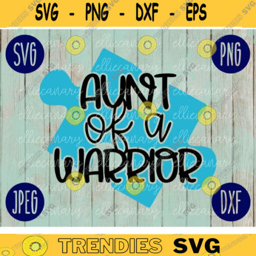 Aunt of a Warrior Autism Awareness Acceptance svg png jpeg dxf Commercial Use Vinyl Cut File Puzzle Piece Light It Up Blue Parent Mom Dad 1786