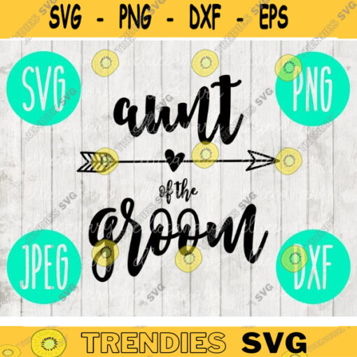 Aunt of the Groom svg png jpeg dxf Bridesmaid cutting file Commercial Use Wedding SVG Vinyl Cut File Bridal Party 1117