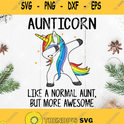 Aunticorn Unicorn Like A Normal Aunt But More Awesome Svg Unicorn Svg