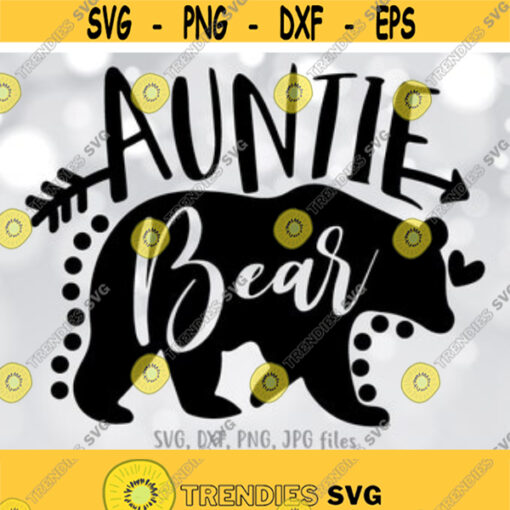 Auntie Bear SVG Auntie SVG Aunt Christmas svg Aunt Shirt Design Bear Aunt svg Auntie svg Sayings Cricut Silhouette cut files Design 256