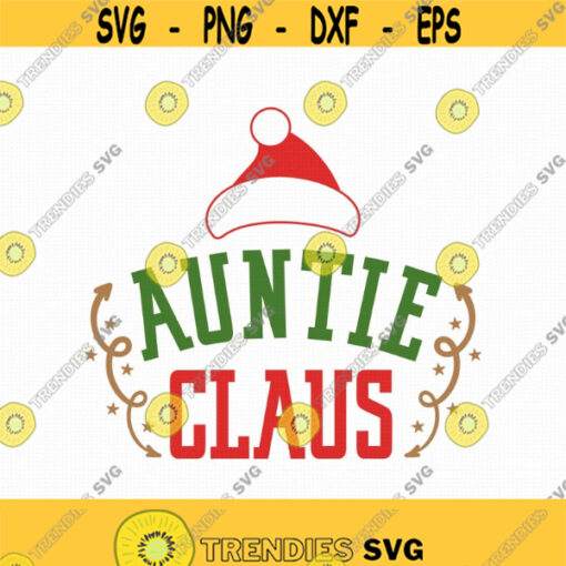 Auntie Claus Svg Png Eps Pdf Files Aunt Christmas Svg Christmas Aunt Svg Auntie Santa Svg Auntie Shirt Svg Cricut Silhouette Design 207