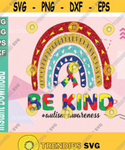 Autism Awareness In A World Where You Can Be Anything Be Kind Rainbow Png Svg Png Eps Download File Design 212 Cut Files Svg Clipart Silhouette Svg Cricut Svg Files D