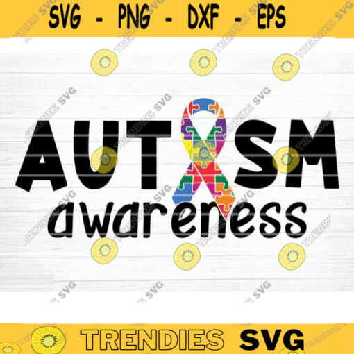 Autism Awareness Svg File Autism Awareness Vector Printable Clipart Autism Quote Svg Funny Autism Saying Svg Cricut Decal Monogram Design 1191 copy