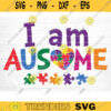 Autism I Am AuSome Svg File I Am AuSome Vector Printable Clipart Autism Quote Svg Funny Autism Saying Svg Cricut Decal Design 510 copy