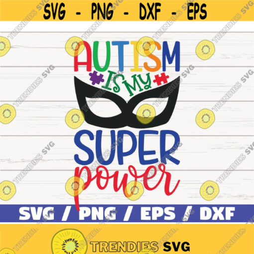 Autism Is My Super Power SVG Cut Files Commercial use Cricut Clip art Autism Awareness SVG Printable Vector Autism SVG Design 1095