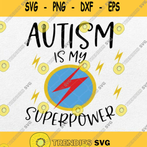 Autism Is My Superpower Svg Png Dxf Eps