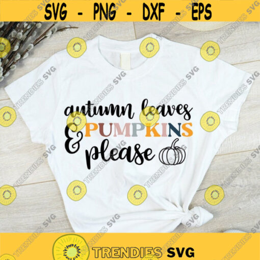 Autumn Leaves And Pumpkin Please SVG Autumn SVG Fall SVG Svg files for Cricut