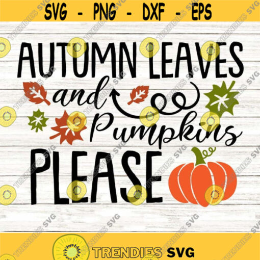 Autumn Leaves Pumpkins Please svg Womens fall shirt svg svg eps png