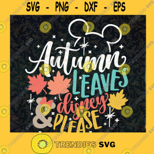 Autumn Leaves and Disney Please Svg Disney Fall Svg Mickey Thanksgiving Cut File Svg Dxf Png Svg file Cutting Files Vectore Clip Art Download Instant