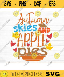 Autumn Skies And Apple Pies Sign Svg Cut File, Vector Printable Clipart Cut File, Fall Quote, Thanksgiving Quote, Autumn Quote Bundle Design -765