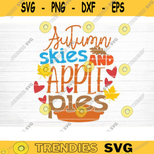 Autumn Skies And Apple Pies Sign SVG Cut File Vector Printable Clipart Cut File Fall Quote Thanksgiving Quote Autumn Quote Bundle Design 765 copy