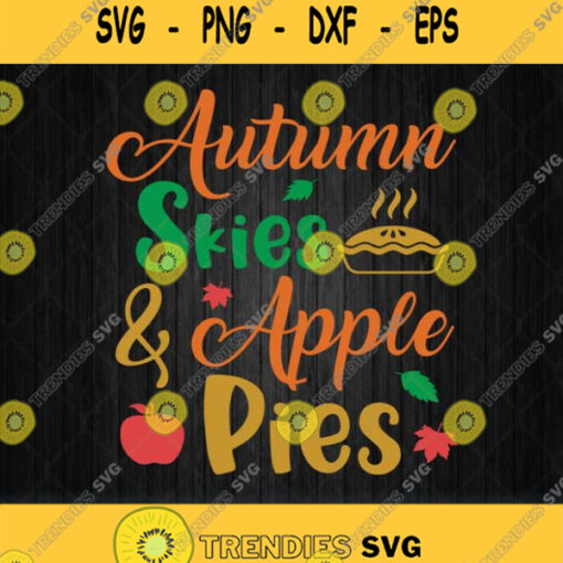 Autumn Skies And Apple Pies Svg Png