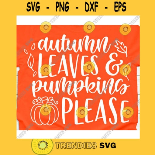 Autumn leaves and Pumpkins please svgHello Fall shirt svgFall svg DesignsFall svg shirtAutumn svgPumpkins svgFall Silhouette or Cricut