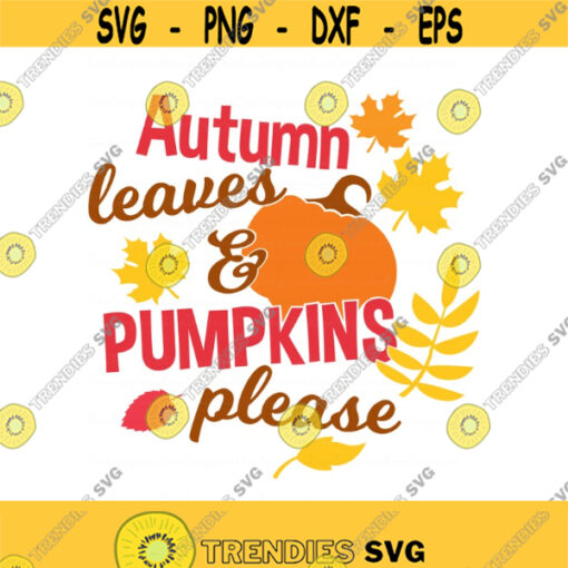 Autumn leaves and pumpkins please svg autumn svg pumpkin svg png dxf Cutting files Cricut Funny Cute svg designs print for t shirt Design 665