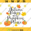 Autumn leaves and pumpkins please svg autumn svg pumpkin svg png dxf Cutting files Cricut Funny Cute svg designs print for t shirt quote svg Design 143