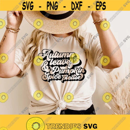 Autumn leaves and pumpkins please svg autumn vibes svg autumn svg fall vibes svg fall shirt svg fall quote svg sublimation Silhouette Design 247