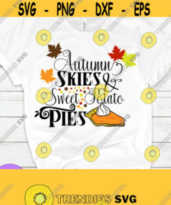 Autumn skies and sweet potato pies. Fall is here. I love fall. Autumn. Digital Download. Pie. Leaves. Design 982