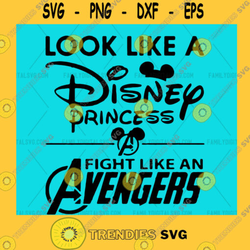 Avengers Svg End Game SvgLook like a Disney princess Disney Avengers Svg Disney Svgfight like an Avenger svg jpeg png dxf eps High Vinyl Sublimation Design