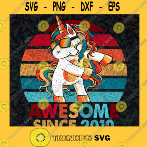 Awesome Since 2010 Flossing Unicorn 10th Birthday SVG PNG EPS DXF Silhouette Cut Files For Cricut Instant Download Vector Download Print File