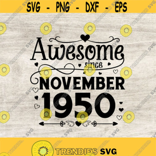Awesome since November 1950 Svg 70th Birthday Svg Birthday Gift idea November birthday. Cricut Files Svg Png Eps Jpg. Design 187