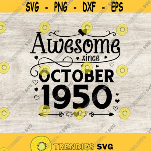 Awesome since October 1950 Svg 71st Birthday Svg Birthday Gift idea October birthday. Cricut Files Svg Png Eps Jpg. Design 219