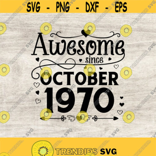 Awesome since October 1970 Svg 50th Birthday Svg Birthday Gift idea October birthday. Cricut Files Svg Png Eps Jpg. Design 239