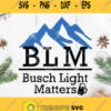 B L M Busch Light Matters Svg Black Lives Matter Svg Africa American Svg Social Equality Svg
